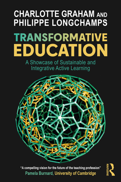 Transformative Education (A Showcase of Sustainable and Integrative Active Learning) by Charlotte Graham, Philippe Longchamps, 9781032231952