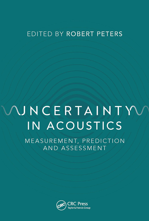 Uncertainty in Acoustics (Measurement, Prediction and Assessment) by Robert Peters, 9780367492472