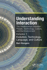 Understanding Interaction: The Relationships Between People, Technology, Culture, and the Environment by Bert Bongers, 9781032157658