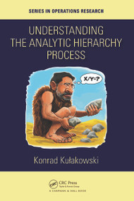 Understanding the Analytic Hierarchy Process by Konrad Kulakowski, 9780367560430
