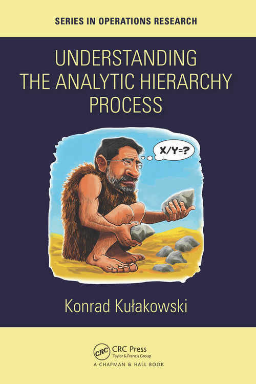 Understanding the Analytic Hierarchy Process by Konrad Kulakowski, 9780367560430