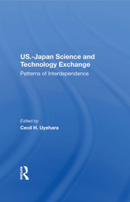 U.S.-Japan Science And Technology Exchange (Patterns Of Interdependence) by Cecil H Uyehara, 9780367215224
