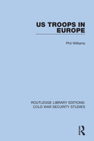 US Troops in Europe - 9780367630232 by Phil Williams, 9780367630232