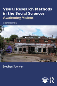 Visual Research Methods in the Social Sciences (Awakening Visions) by Stephen Spencer, 9781032168784