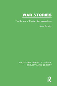 War Stories (The Culture of Foreign Correspondents) - 9780367570002 by Mark Pedelty, 9780367570002