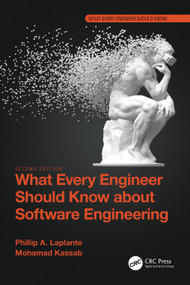 What Every Engineer Should Know about Software Engineering by Phillip A. Laplante, Mohamad Kassab, 9781032111537
