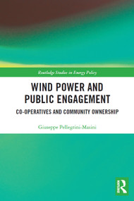 Wind Power and Public Engagement (Co-operatives and Community Ownership) by Giuseppe Pellegrini-Masini, 9780367503048