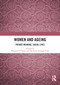 Women and Ageing (Private Meaning, Social Lives) by Margaret O'Neill, Michaela Schrage-Früh, 9780367562175