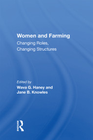 Women And Farming (Changing Roles, Changing Structures) by Wava G Haney, 9780367216399