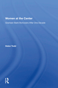 Women At The Center (Grameen Bank Borrowers After One Decade) - 9780367216603 by Helen Todd, 9780367216603