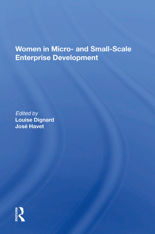 Women In Micro- And Small-scale Enterprise Development by Louise Dignard, 9780367216436