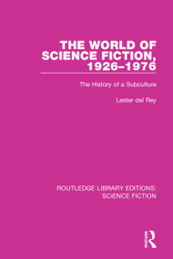 The World of Science Fiction, 1926-1976 (The History of a Subculture) by Lester del Rey, 9780367748968