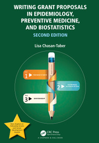 Writing Grant Proposals in Epidemiology, Preventive Medicine, and Biostatistics by Lisa Chasan-Taber, 9780367722326