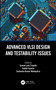 Advanced VLSI Design and Testability Issues by Suman Lata Tripathi, Sobhit Saxena, Sushanta Kumar Mohapatra, 9780367538361