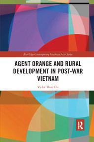 Agent Orange and Rural Development in Post-war Vietnam - 9781032173382 by Vu Le Thao Chi, 9781032173382