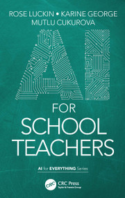 AI for School Teachers by Rose Luckin, Karine George, Mutlu Cukurova, 9781032037714
