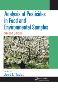 Analysis of Pesticides in Food and Environmental Samples, Second Edition by Jose L. Tadeo, 9781032241296
