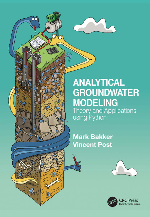 Analytical Groundwater Modeling (Theory and Applications using Python) by Mark Bakker, Vincent Post, 9781138029392