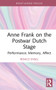 Anne Frank on the Postwar Dutch Stage (Performance, Memory, Affect) - 9781032034294 by Remco Ensel, 9781032034294