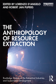The Anthropology of Resource Extraction by Lorenzo D'Angelo, Robert Jan Pijpers, 9780367687533
