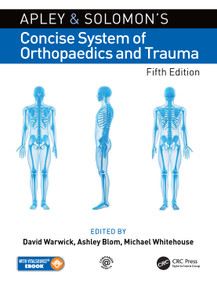 Apley and Solomon's Concise System of Orthopaedics and Trauma by David Warwick, Ashley Blom, Michael Whitehouse, 9780367198770