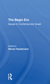 The Begin Era (Issues In Contemporary Israel) - 9780367305772 by Steven Heydemann, Jean Newsom, 9780367305772