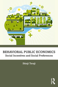 Behavioral Public Economics (Social Incentives and Social Preferences) by Shinji Teraji, 9780367362416
