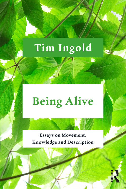 Being Alive (Essays on Movement, Knowledge and Description) by Tim Ingold, 9781032052311