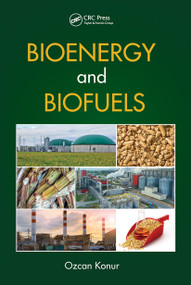 Bioenergy and Biofuels by Ozcan Konur, 9781032236438