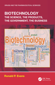 Biotechnology (the Science, the Products, the Government, the Business) by Ronald P. Evens, 9780367497026
