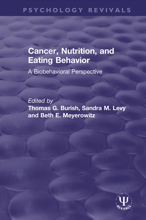 Cancer, Nutrition, and Eating Behavior (A Biobehavioral Perspective) - 9780367621278 by Thomas G. Burish, Sandra M. Levy, Beth E. Meyerowitz, 9780367621278