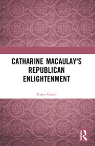 Catharine Macaulay's Republican Enlightenment by Karen Green, 9780367498108