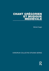 Chant grégorien et musique médiévale (French Edition) by Michel Huglo, 9781138375635