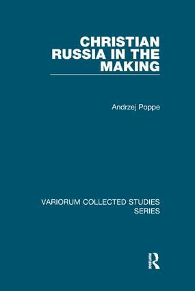 Christian Russia in the Making by Andrzej Poppe, 9781138382329