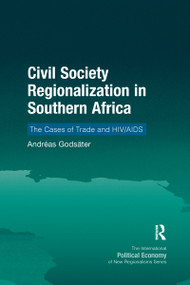 Civil Society Regionalization in Southern Africa (The Cases of Trade and HIV/AIDS) by Andréas Godsäter, 9781032179506