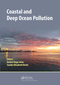 Coastal and Deep Ocean Pollution by Andres Hugo Arias, Sandra Elizabeth Botte, 9780367504670