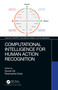 Computational Intelligence for Human Action Recognition by Sourav De, Paramartha Dutta, 9780367539436