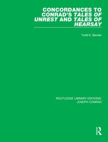 Concordances to Conrad's Tales of Unrest and Tales of Hearsay - 9780367893590 by Todd K. Bender, 9780367893590