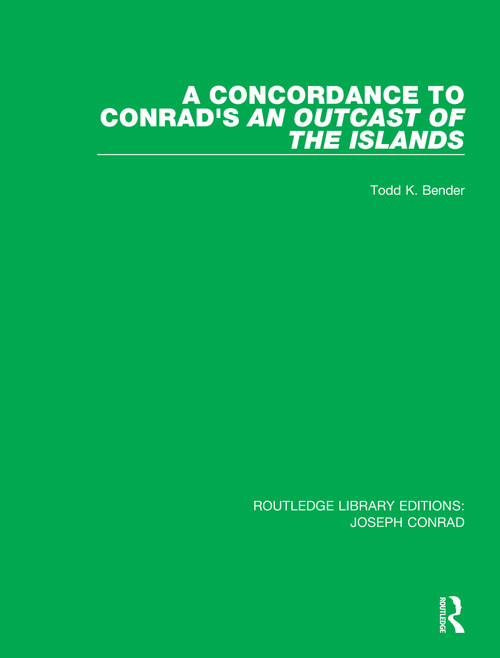 A Concordance to Conrad's An Outcast of the Islands - 9780367895228 by Todd K. Bender, 9780367895228