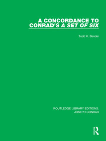 A Concordance to Conrad's A Set of Six - 9780367861667 by Todd K. Bender, 9780367861667