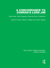 A Concordance to Conrad's Lord Jim (Verbal Index, Word Frequency Table and Field of Reference) - 9780367860943 by James W. Parins, Robert J. Dilligan, Todd K. Bender, 9780367860943