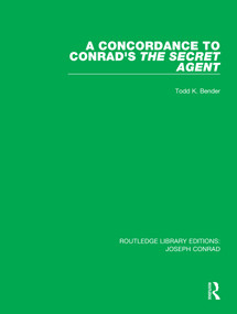 A Concordance to Conrad's The Secret Agent - 9780367893712 by Todd K. Bender, 9780367893712