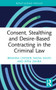 Consent, Stealthing and Desire-Based Contracting in the Criminal Law - 9780367710705 by Brianna Chesser, Nadia David, April Zahra, 9780367710705