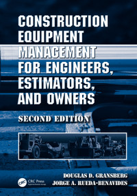 Construction Equipment Management for Engineers, Estimators, and Owners by Douglas D. Gransberg, Jorge A. Rueda- Benavides, 9780367488840