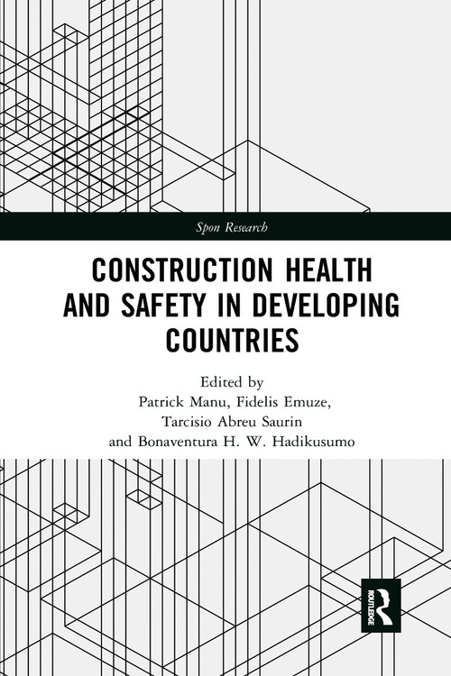 Construction Health and Safety in Developing Countries by Patrick Manu, Fidelis Emuze, Tarcisio Abreu Saurin, Bonaventura Hadikusumo, 9781032177410