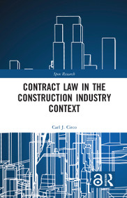 Contract Law in the Construction Industry Context by Carl J. Circo, 9781032176895