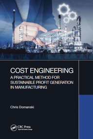 Cost Engineering (A Practical Method for Sustainable Profit Generation in Manufacturing) by Chris Domanski, 9781032243306