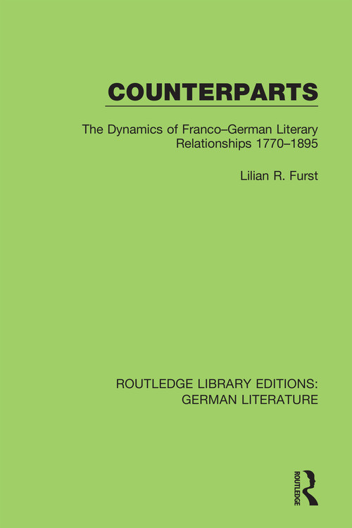 Counterparts (The Dynamics of Franco-German Literary Relationships 1770-1895) - 9780367436582 by Lilian R. Furst, 9780367436582