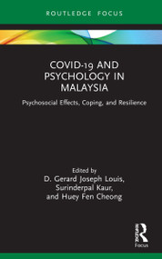 COVID-19 and Psychology in Malaysia (Psychosocial Effects, Coping, and Resilience) - 9781032014241 by D. Gerard Joseph Louis, Surinderpal Kaur, Huey Fen Cheong, 9781032014241