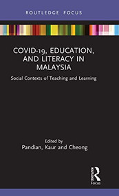 COVID-19, Education, and Literacy in Malaysia (Social Contexts of Teaching and Learning) - 9781032022864 by Ambigapathy Pandian, Surinderpal Kaur, Huey Fen Cheong, 9781032022864
